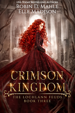Crimson Kingdom by Elle Madison, Robin D. Mahle