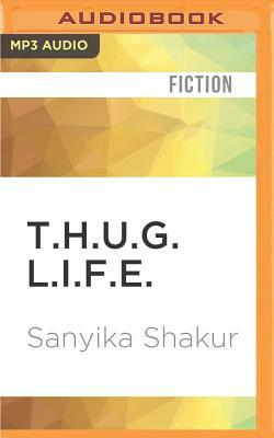 T.H.U.G. L.I.F.E. by Sanyika Shakur