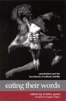 Eating Their Words: Cannibalism and the Boundaries of Cultural Identity by 