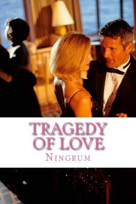 Tragedy of Love by Ningrum