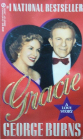 Gracie: A Love Story by George Burns