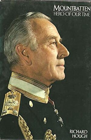 Mountbatten: Hero Of Our Time by Richard Hough