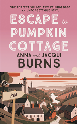 Escape to Pumpkin Cottage by Jacqui Burns, Anna Burns