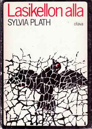 Lasikellon alla by Sylvia Plath