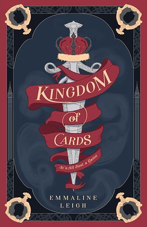 Kingdom of Cards  by Emmaline Leigh