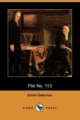 File No. 113 (Dodo Press) by Émile Gaboriau