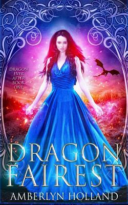Dragon Fairest by Amberlyn Holland