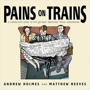 Pains On Trains by Andrew Holmes