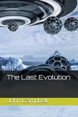 The Last Evolution by John W. Campbell Jr.