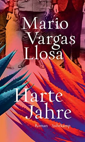 Harte Jahre by Mario Vargas Llosa