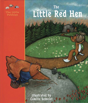 The Little Red Hen: A Classic Fairy Tale by 