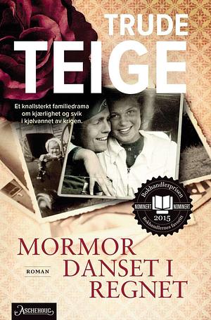 Mormor danset i regnet by Trude Teige