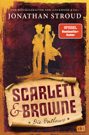 Scarlett & Browne - Die Outlaws by Jonathan Stroud