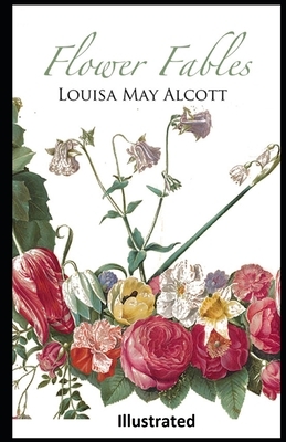 Flower Fables illustrated by Louisa May Alcott