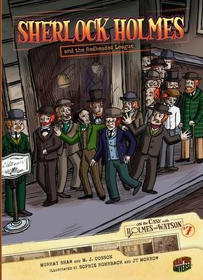 Sherlock Holmes and the Redheaded League: Case 7 by Arthur Conan Doyle, Murray Shaw
