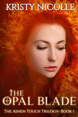 The Opal Blade by Kristy Nicolle