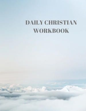 Daily Christian Workbook: 116 Pages Formated for Scripture and Study! by Larry Sparks