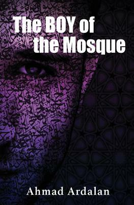 The Boy of the Mosque by Ahmad Ardalan