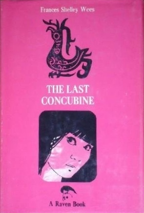 The Last Concubine by Frances Shelley Wees