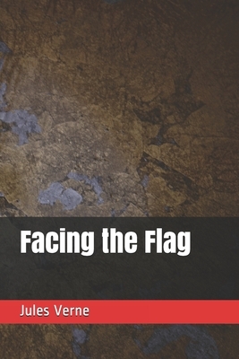 Facing the Flag by Jules Verne