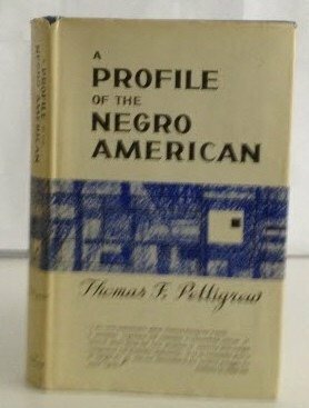 A Profile Of The Negro American by Thomas F. Pettigrew