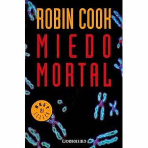 Miedo mortal by Robin Cook