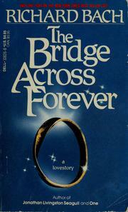 The Bridge Across Forever: A Lovestory by Richard Bach