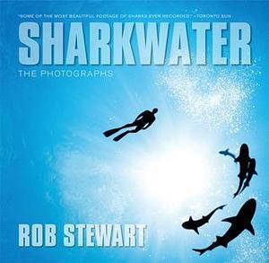 Sharkwater by Rob Stewart, Rob Stewart