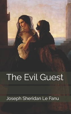 The Evil Guest by J. Sheridan Le Fanu