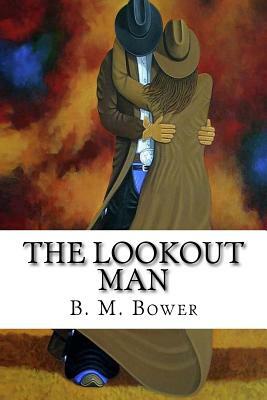 The Lookout Man by B. M. Bower