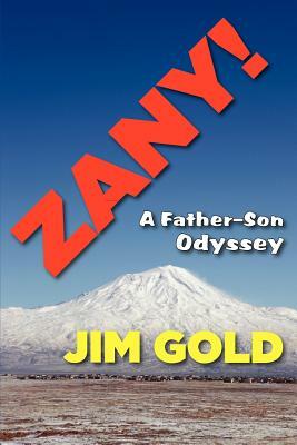 Zany!: A Father-Son Odyssey by Jim Gold, Jim Gold