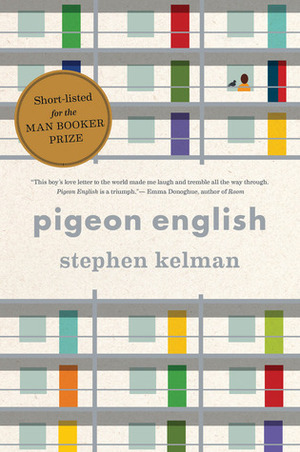 Pigeon English by Stephen Kelman