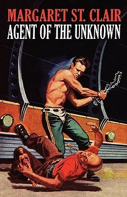 Agent of the Unknown by Margaret St. Clair