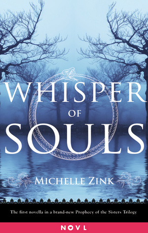 Whisper of Souls: A Prophecy of the Sisters Novella by Michelle Zink