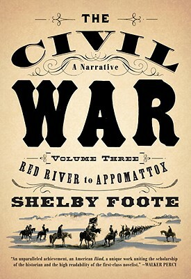 The Civil War: V3 Red River to Appomattox by Shelby Foote