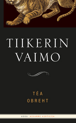 Tiikerin vaimo by Téa Obreht