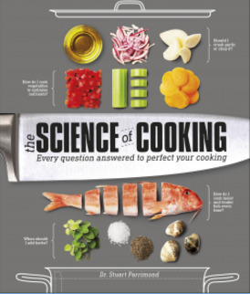 The Science of Cooking: Every Question Answered to Perfect your Cooking by Stuart Farrimond