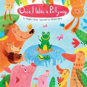 Once I Was a Pollywog by Douglas Florian