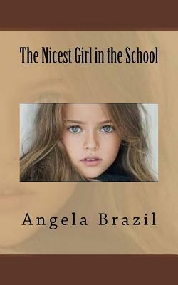 The Nicest Girl in the School by Angela Brazil