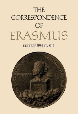 The Correspondence of Erasmus: Letters 594 to 841, Volume 5 by Desiderius Erasmus