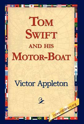 Tom Swift and His Motor-Boat by Victor Appleton