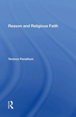 Reason and Religious Faith by Terence Penelhum, Emeritus