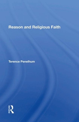 Reason and Religious Faith by Emeritus, Terence Penelhum