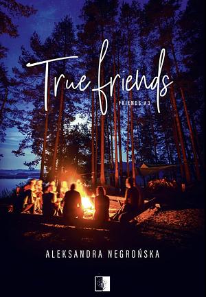 True Friends by Aleksandra Negrońska