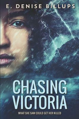 Chasing Victoria by E. Denise Billups