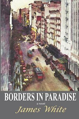 Borders in Paradise by James White