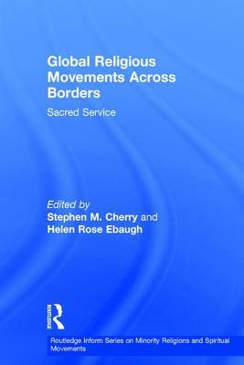 Global Religious Movements Across Borders: Sacred Service by 