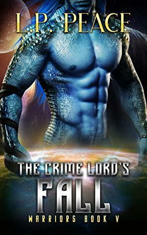 The Crime Lord's Fall by L.P. Peace