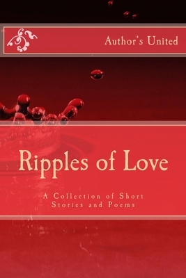 Ripples of Love: A Collection of Short Stories and Poems by Ndaba Sibanda, Mbono Dube, Madhu Kalyan