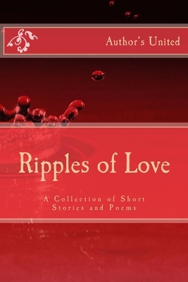 Ripples of Love: A Collection of Short Stories and Poems by Ndaba Sibanda, Mbono Dube, Madhu Kalyan